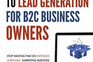 The Ultimate Guide To Lead Generation For B2C Business Owners Free Download