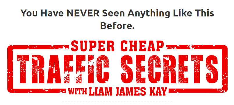 Liam James Kay – The Super Cheap Traffic Secrets + OTO 1 Download