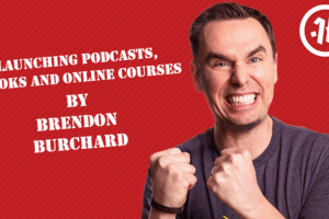 Brendon Burchard – Launching Podcasts, Books and Online Courses Download