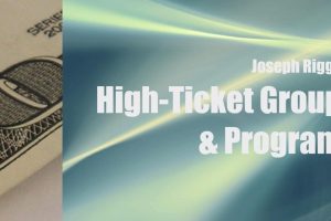 Dr. Joseph Riggio – Million-Dollar High-Ticket Groups & Programs 2.0 Download
