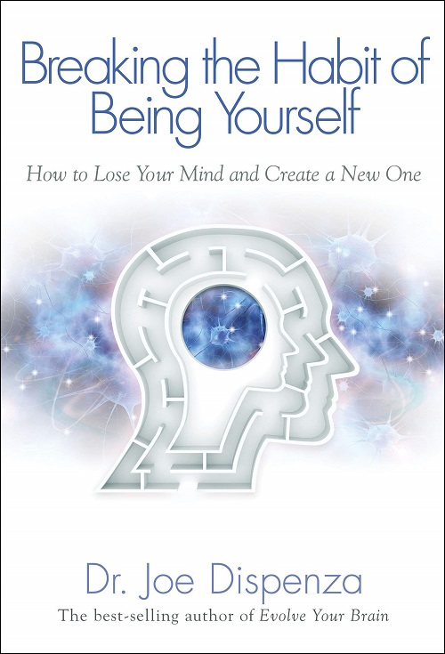 Joe Dispenza - Breaking the Habit of Being Yourself Download