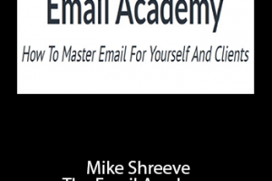 Mike Shreeve – The Email Academy Download