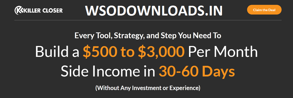 Killer Closer Academy - Build $3,000 Per Month Income In 30-60 Days Download