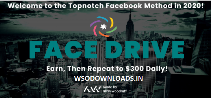 FACE DRIVE – Earn, Then Repeat to $300 Daily!