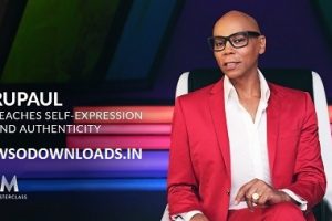 MasterClass - RuPaul Teaches Self-Expression and Authenticity Download