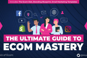 The eCom Mastery Bundle - The Ultimate Guide to Ecom Mastery Download