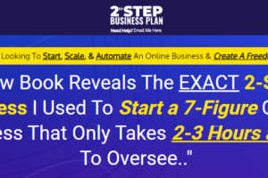 THE TWO STEP SYSTEM -Start a 7-Figure Online Business That Only Takes 2-3 Hours a Week - Launching 19 April 2021 Free Download