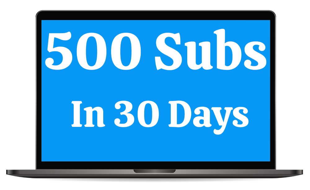 500 Subscribers In 30 Days Free Download