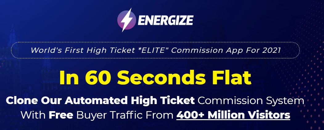 ENERGIZE - World's First High Ticket ELITE Commission App For 2021 Free Download