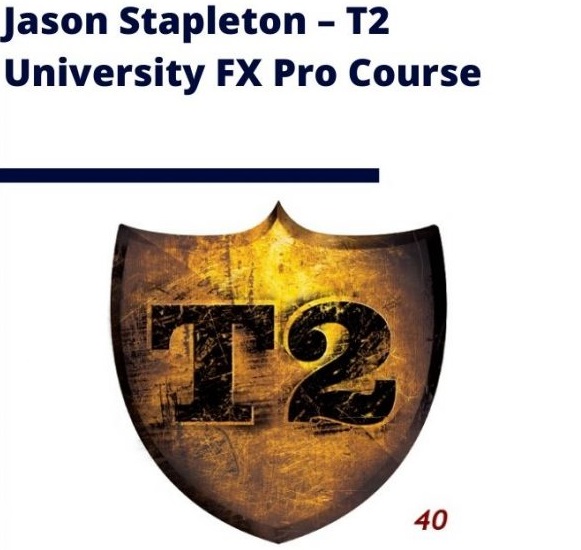 Jason Stapleton – T2 University FX Pro Course Free Download