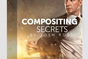 Josh Rossi - Fulltime Photographer - Compositing Secrets Free Download