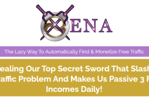 Xena - The Lazy Way To Automatically Find & Monetize Free Traffic Free Download