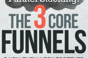 Russell Brunson - Funnel Stacking - 3 Core Funnels Free Download