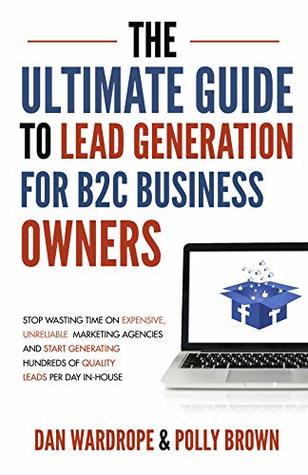 The Ultimate Guide To Lead Generation For B2C Business Owners Free Download