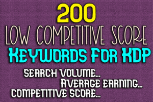 200 Low Competitive Score Keywords KDP Free Download