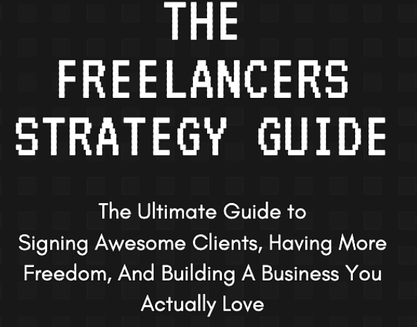 Ryan Booth - The Freelancers Strategy Guide Free Download
