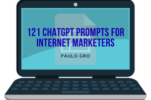Paulo Gro - 121 ChatGPT Prompts for Internet Marketers Free Download