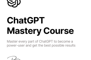 ChatGPT Mastery Course Free Download