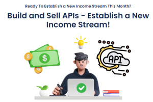 Build and Sell APIs – Establish a New Income Stream! Download