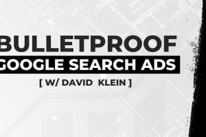 David Klein - Bulletproof Google Search Ads Download